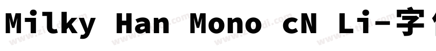 Milky Han Mono cN Li字体转换